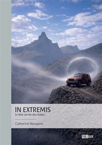 In Extremis La Voie sacrée des Andes