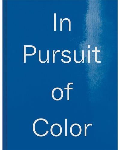 In Pursuit of Color /anglais From Fungi to Fossil Fuels, Uncovering the Origins of the World´s Most Famous Dyes