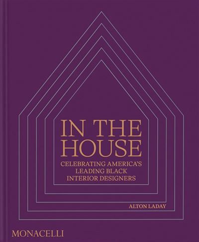 In the house Celebrating America's leading black interior designers