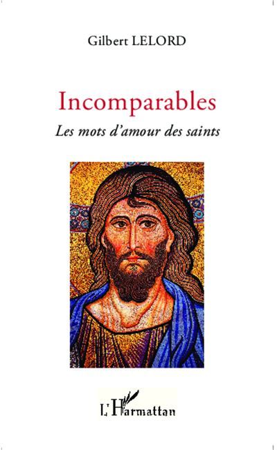 Incomparables Les mots d'amour des saints