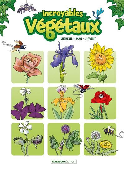 Incroyables végétaux - tome 01 - Alain Sirvent