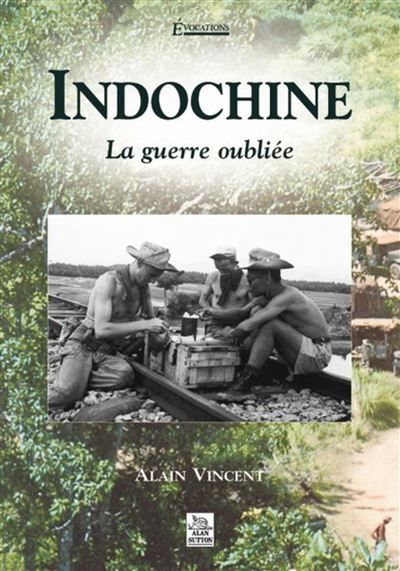 Indochine - La guerre oubliée