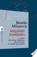 Inégalités mondiales - Le destin des classes moyennes, les ultra-riches et l'égalité des chances