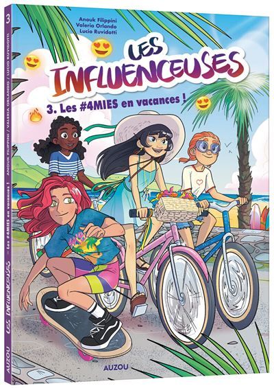 Influenceuses - Tome 3 Les #4mies en vacances !