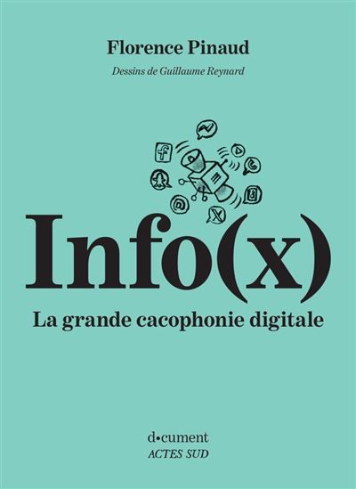 Couverture de Info(x). La grande cacophonie digitale par Florence Pinaud