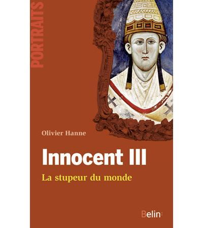 Innocent III : la stupeur du monde La stupeur du monde