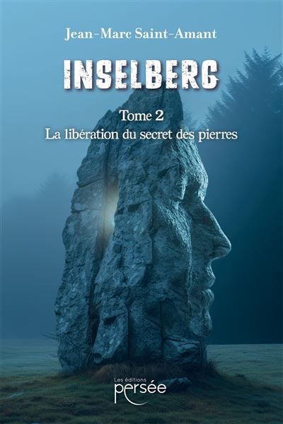 Inselberg Tome 2 La libération du secret des pierres