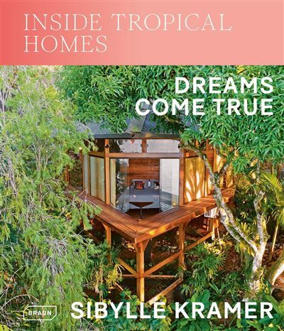 Inside Tropical Homes Dreams Come True