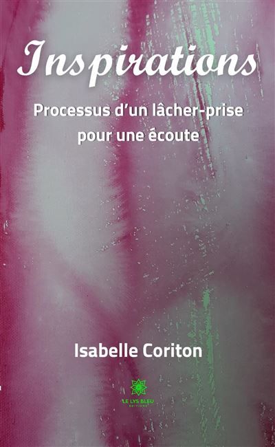 Inspirations Processus d'un lâcher-prise pour une écoute