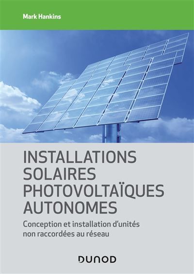 Installations solaires photovoltaïques autonomes Conception et installation d'unités non raccordée