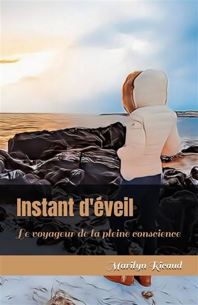Instant d'éveil - Collection : Le voyageur de la pleine conscience Le voyageur de la pleine conscience 2024