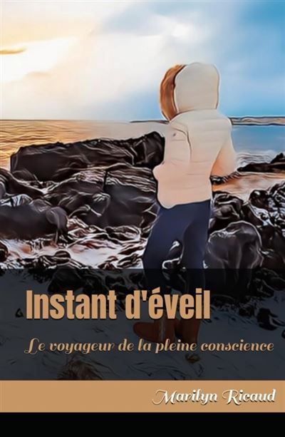 Instant d'éveil - Collection : Le voyageur de la pleine conscience Le voyageur de la pleine conscience 2024