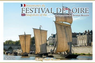 Instantanes du festival de loire - snapshots of the festival de loire Edition bilingue français-anglais
