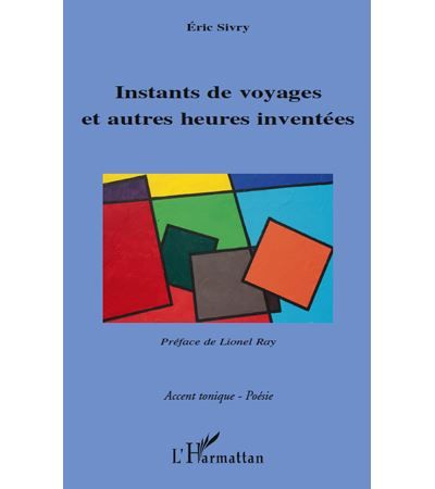 Instants de voyages et autres heures inventées
