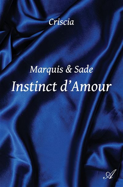 Instinct d'Amour Marquis & Sade