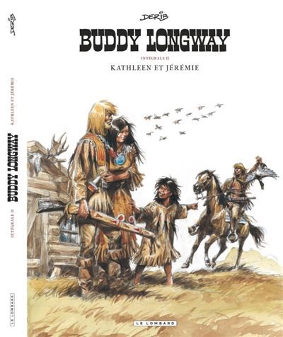 Intégrale Buddy Longway - Tome 2 - Kathleen et Jérémie Intégrale Tome 2