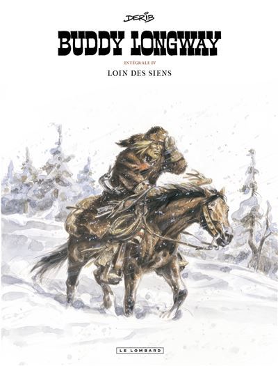 Intégrale Buddy Longway - Tome 4 - Loin des siens Intégrale Tome 4
