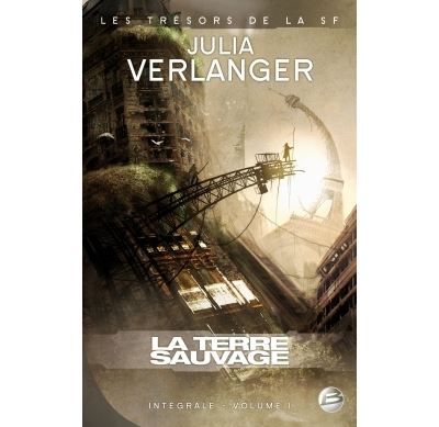 Intégrale Julia Verlanger, T1 : La Terre sauvage