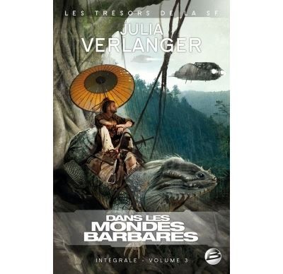Intégrale Julia Verlanger, T3 : Dans les mondes barbares Intégrale Tome 3
