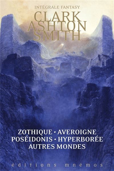 Intégrale Zothique, Averoigne,Hyperborée, Poseidonis & autres mondes
