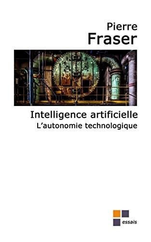 Intelligence Artificielle, l'Autonomie Technologique