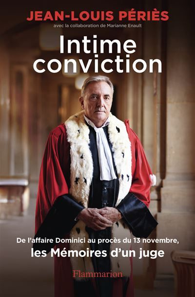 Intime conviction De l'affaire Dominici au procès du 13 novembre, les Mémoires d'un juge