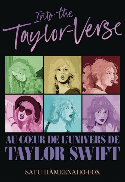 Into the Taylor-Verse Au coeur de l'univers de Taylor Swift