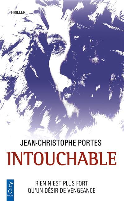 Intouchable Rien n'est plus fort que le désir de vengeance