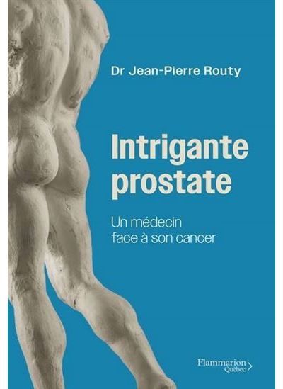 Intrigante prostate. un medecin face a son cancer