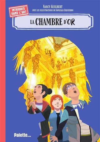 Intrigues dans l'Art : La chambre d'or - Gonzalo Izquierdo