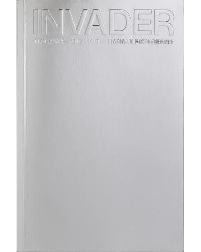 Invader in Conversation with Hans Ulrich Obrist /franCais/anglais Edition bilingue