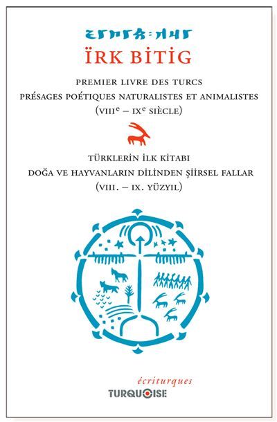 Ïrk Bitig Premier Livre des turcs présages poétiques naturalistes et animalistes (VIIIe – IXe siècle)