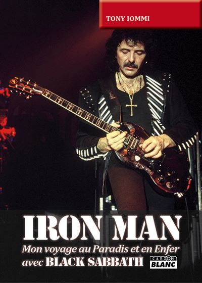 Iron Man - Mon voyage au paradis et en enfer avec Black Sabbath