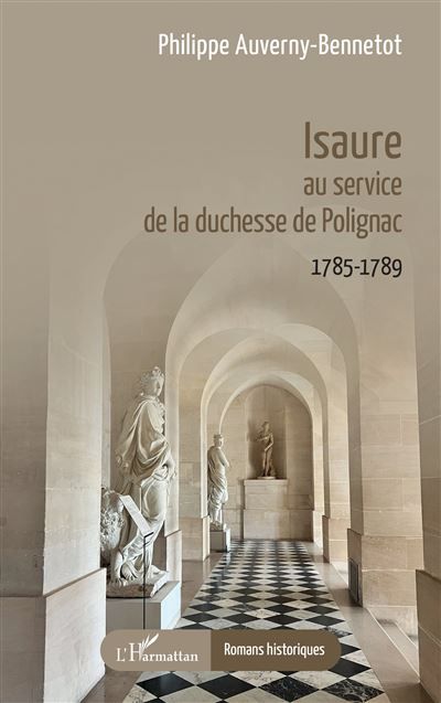 Isaure au service de la duchesse de Polignac 1785-1789