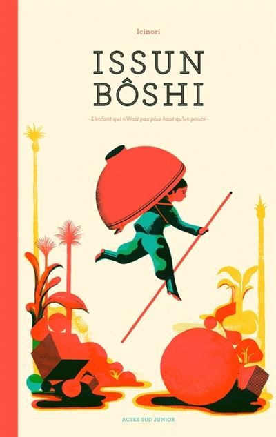Issun Bôshi L'enfant qui n'était pas plus haut qu'un pouce