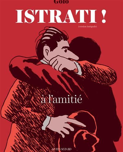 Istrati ! (version intégrale) BRAÏLA - PARIS - LE CAIRE - NICE - MOSCOU