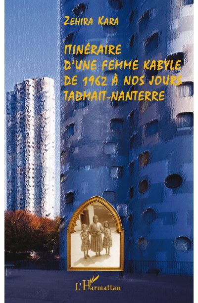Itinéraire d'une femme kabyle de 1962 à nos jours Tadmait - Nanterre