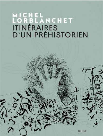 Itinéraires d'un préhistorien