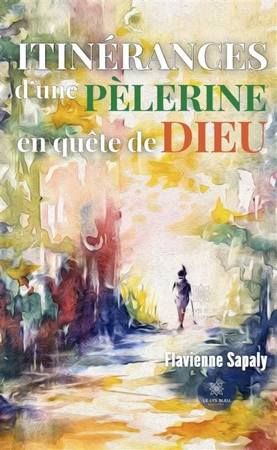 Itinérances d'une pèlerine en quête de Dieu