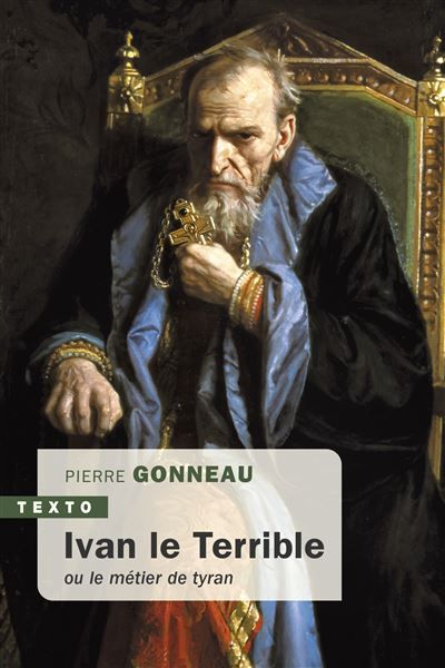 Ivan le Terrible Ou le métier de tyran