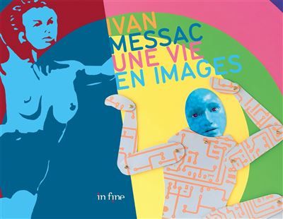 Ivan messac une vie en images Une autobiographie - livre d'artiste