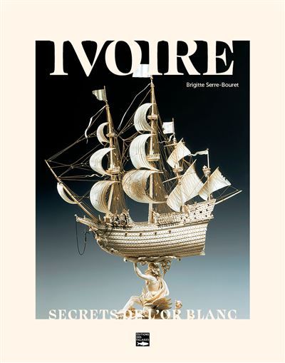 Ivoire. Secrets de l'or blanc