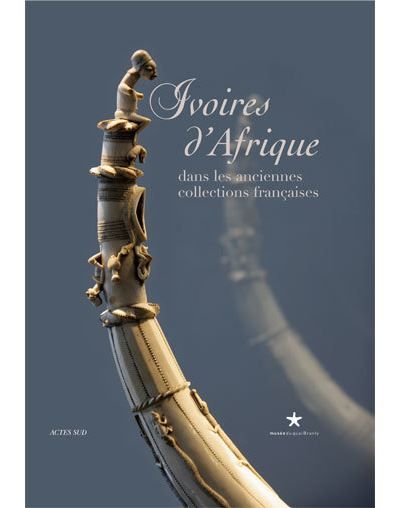 Ivoires d'Afrique Dans les anciennes collections françaises