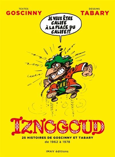 Iznogoud 25 histoires de Goscinny et Tabary de 1962 à 1978