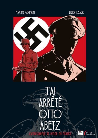 J'ai arrêté Otto Abetz - L'ambassadeur de Hitler en France - Maxime Germain