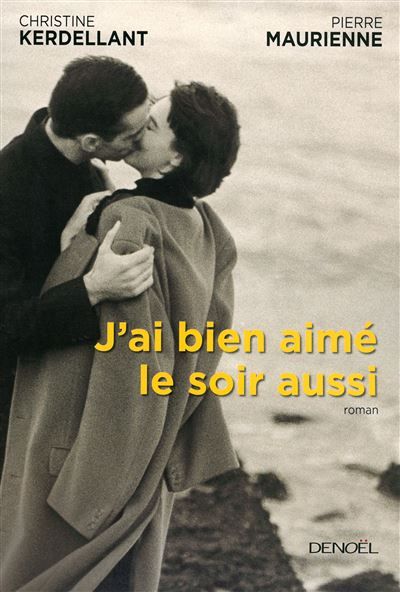 J'ai bien aimé le soir aussi Roman à quatre mains