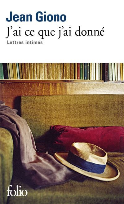 J'ai ce que j'ai donné Lettres intimes