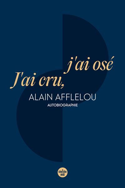 J'ai cru, j'ai osé - Autobiographie