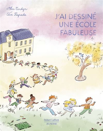 J'ai dessiné une école fabuleuse