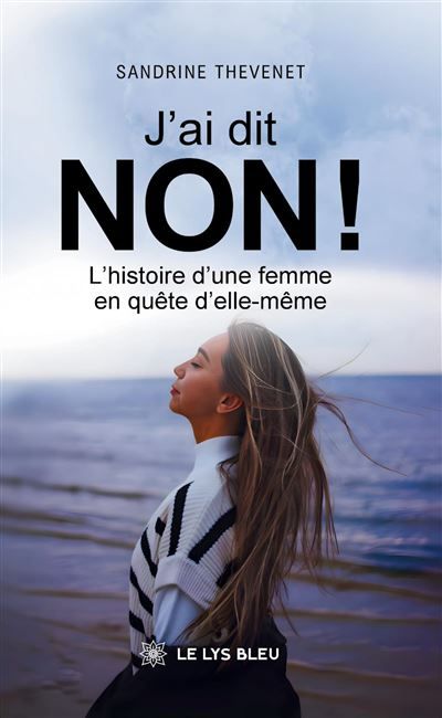 J'ai dit non ! L'histoire d'une femme en quête d'elle-même